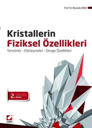 Kristallerin Fiziksel Özellikleri Tensörler – Etkileşmeler – Denge Öze