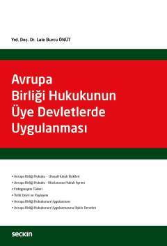 Avrupa Birliği Hukukunun Üye Devletlerde Uygulanması Lale Burcu Önüt