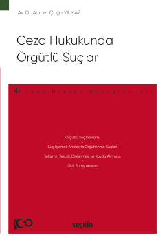 Ceza Hukukunda Örgütlü Suçlar – Ceza Hukuku Monografileri – Ahmet Çağr