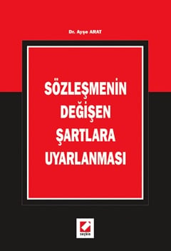 Sözleşmenin Değişen Şartlara Uyarlanması Ayşe Arat