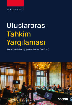 Uluslararası Tahkim Yargılaması &#40;Dava Yönetimi ve Uyuşmazlık Çözüm