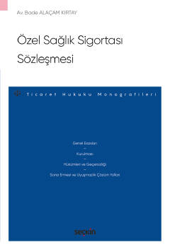 Özel Sağlık Sigortası Sözleşmesi – Ticaret Hukuku Monografileri – Bade