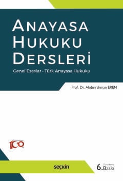 Anayasa Hukuku Dersleri Genel Esaslar – Türk Anayasa Hukuku Abdurrahma