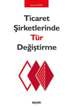 Ticaret Şirketlerinde Tür Değiştirme İmran Aydın