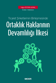 Ticaret Şirketlerinin Birleşmesinde Ortaklık Haklarının Devamlılığı İl