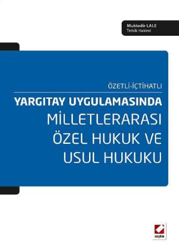 Yargıtay Uygulamasında – Özetli–İçtihatlıMilletlerarası Özel Hukuk ve 