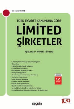 Türk Ticaret Kanunu&#39;na GöreLimited Şirketler Açıklamalı – İçtihatl