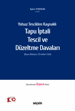 Yolsuz Tescilden KaynaklıTapu İptali – Tescil ve Düzeltme Davaları &#4