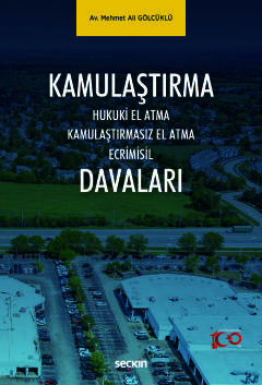 Kamulaştırma Davaları Hukuki El Atma – Kamulaştırmasız El Atma – Ecrim