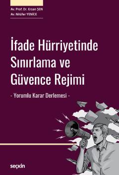 İfade Hürriyetinde Sınırlama ve Güvence Rejimi – Yorumlu Karar Derleme