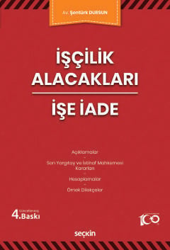 İşçilik Alacakları – İşe İade Şentürk Dursun