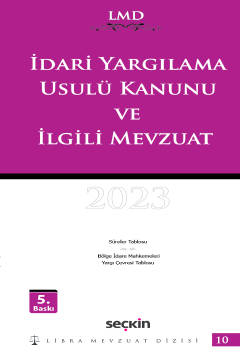 İdari Yargılama Usulü Kanunu ve İlgili Mevzuat / LMD–10 Libra Mevzuat 