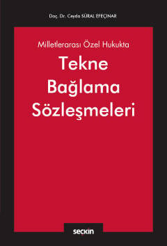 Milletlerarası Özel Hukukta Tekne Bağlama Sözleşmeleri Ceyda Süral Efe