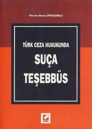 Türk Ceza HukukundaSuça Teşebbüs Pervin Aksoy İpekçioğlu