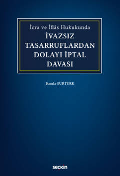 İcra ve İflâs Hukukundaİvazsız Tasarruflardan Dolayı İptal Davası Daml