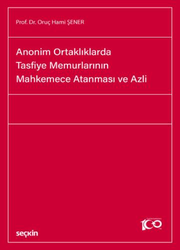 Anonim Ortaklıklarda Tasfiye Memurlarının Mahkemece Atanması ve Azli O