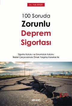 100 Soruda Zorunlu Deprem Sigortası – Sigorta Hukuku ve Sorumluluk Huk