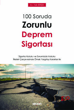 100 Soruda Zorunlu Deprem Sigortası – Sigorta Hukuku ve Sorumluluk Huk