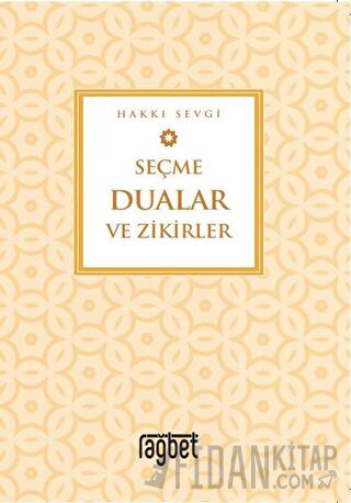 Seçme Dualar ve Zikirler Hakkı Sevgi