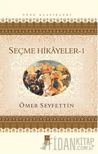 Seçme Hikayeler 1 Ömer Seyfettin