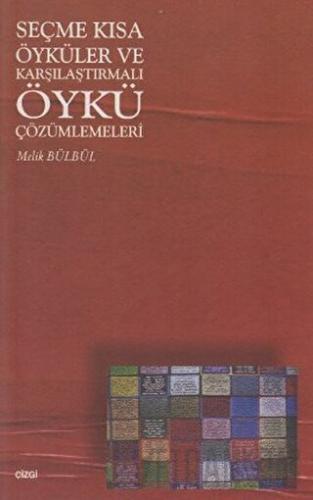 Seçme Kısa Öyküler ve Karşılaştırmalı Öykü Çözümlemeleri Melik Bülbül