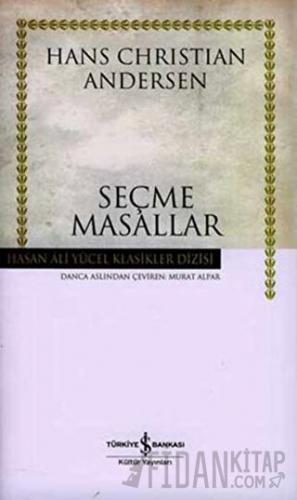 Seçme Masallar (Hans Christian Andersen) (Ciltli) Hans Christian Ander