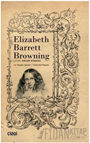 Seçme Şiirler - Selected Poems Elizabeth Barrett Browning