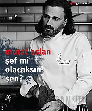 Şef mi Olacaksın Sen? Murat Aslan