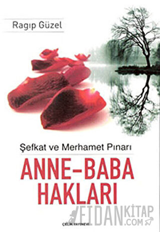 Şefkat ve Merhamet Pınarı - Anne Baba Hakları Ragıp Güzel