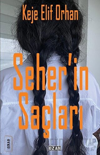 Seher’in Saçları Keje Elif Orhan