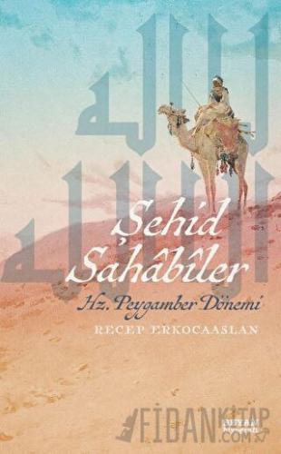 Şehid Sahabiler Hz. Peygamber Dönemi Recep Erkocaaslan