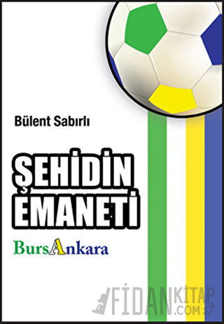 Şehidin Emaneti Bülent Sabırlı