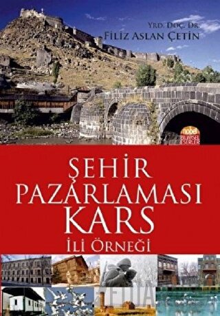 Şehir Pazarlaması: Kars İli Örneği Filiz Aslan Çetin