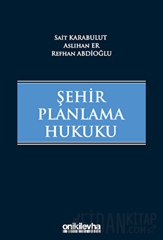 Şehir Planlama Hukuku (Ciltli) Refhan Abdioğlu