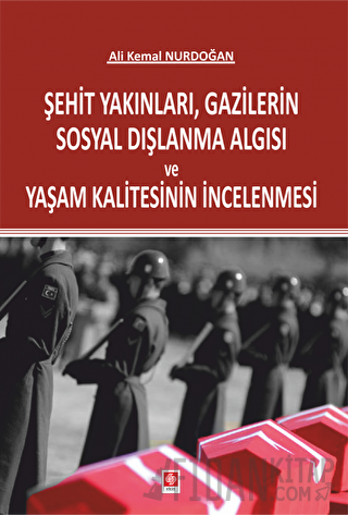 Şehit Yakınları, Gazilerin Sosyal Dışlanma Algısı ve Yaşam Kalitesinin