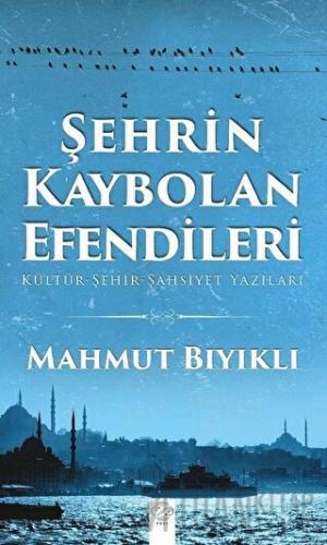 Şehrin Kaybolan Efendileri Mahmut Bıyıklı