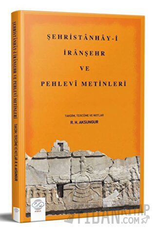 Şehristanhay-i İranşehr Ve Pehlevi Metinleri Rauf Aksungur