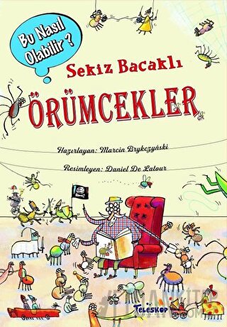 Sekiz Bacaklı Örümcekler - Bu Nasıl Olabilir? (Ciltli) Marcin Brykczyn