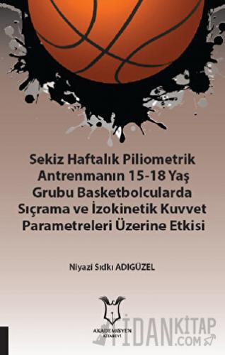 Sekiz Haftalık Pilometrik Antrenmanın 15-18 Yaş Grubu Basketbolcularda