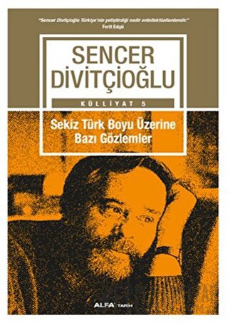 Sekiz Türk Boyu Üzerine Bazı Gözlemler - Külliyat 5 Sencer Divitçioğlu