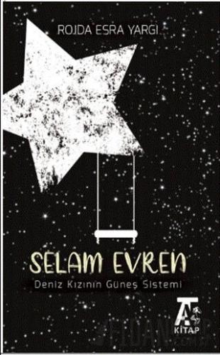 Selam Evren – Deniz Kızının Güneş Sistemi Rojda Esra Yargı