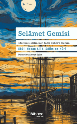 Selamet Gemisi Mu’înu’s-sailîn min fadli Rabbi’l-âlemîn Ebü’l-Hasan Al