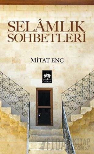 Selamlık Sohbetleri Mitat Enç