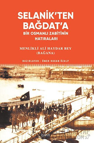 Selanik'ten Bağdat'a Menlikli Ali Haydar Bey (Bağana)