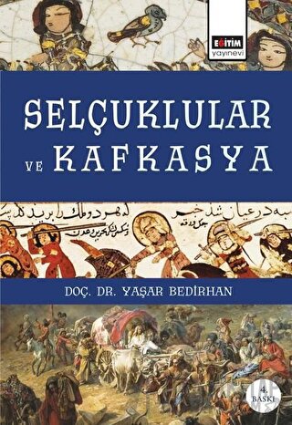 Selçuklular ve Kafkasya Yaşar Bedirhan