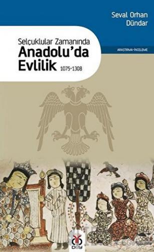 Selçuklular Zamanında Anadolu’da Evlilik 1075-1308 Seval Orhan Dündar