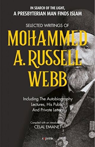 Selected Writings of Mohammed A. Russel Webb Celal Emanet