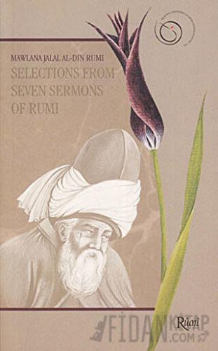 Selections From Seven Sermons of Rumi Mevlana Celaleddin Rumi