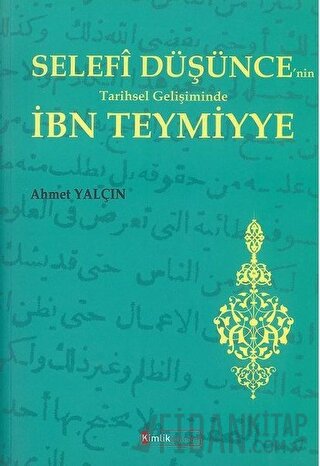 Selefi Düşünce'nin Tarihsel Gelişiminde İbn Teymiyye Ahmet Yalçın