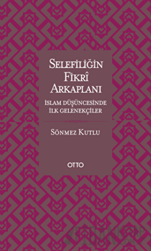 Selefiliğin Fikri Arkaplanı Sönmez Kutlu